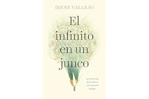 El infinito en un junco / Papyrus: The Invention of Books in the Ancient World (Spanish Edition)