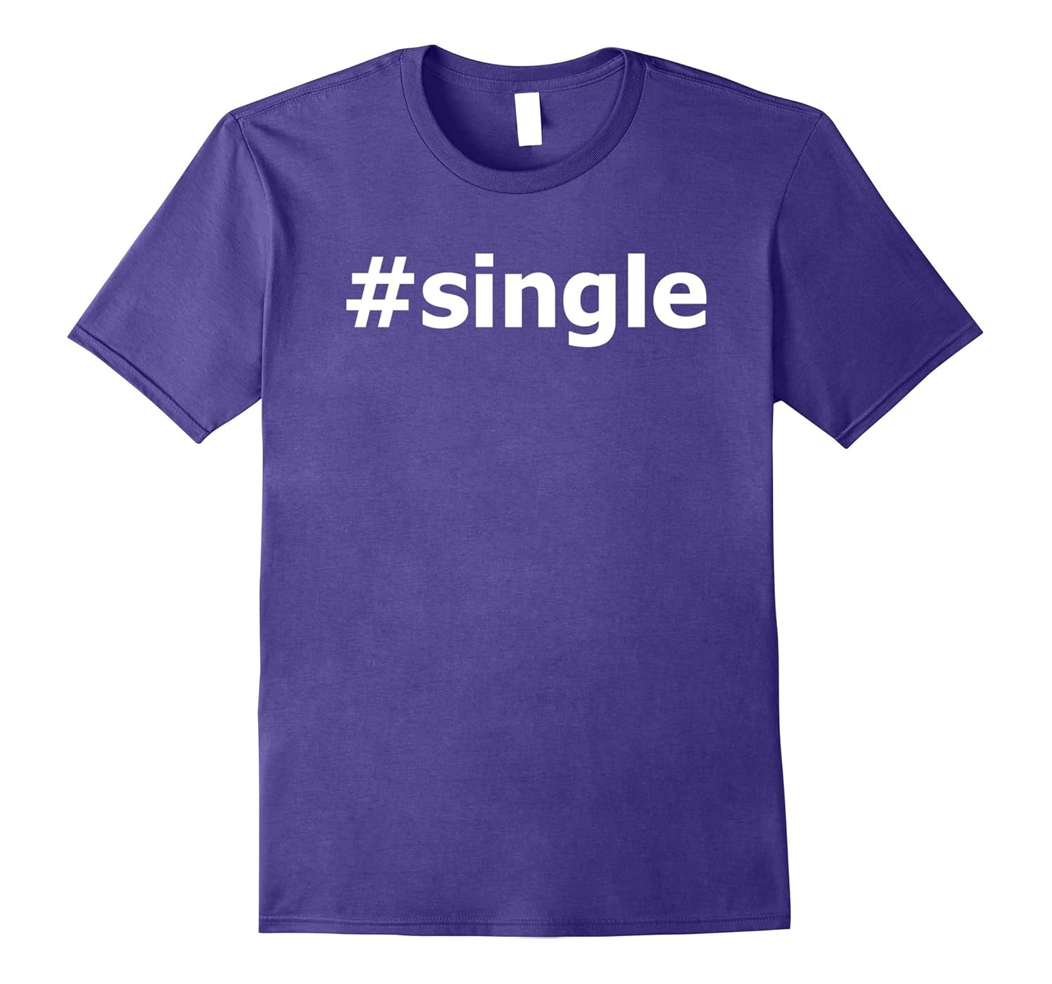 Hashtag Single T-Shirt | # single-Rose