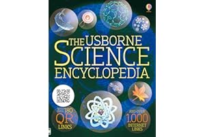 The Usborne Science Encyclopedia: An In-depth Guide for Young Scientists Exploring Gravity, Flight, Genes, DNA and More, with