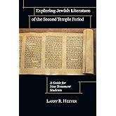 Exploring Jewish Literature of the Second Temple Period: A Guide for New Testament Students (Christian Classics Bible Studies