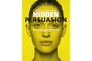 Hidden Persuasion: 33 Psychological Influences Techniques in Advertising
