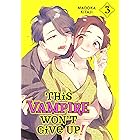 This Vampire Won't Give Up! Vol. 3