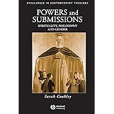 Powers and Submissions: Spirituality, Philosophy and Gender (Challenges in Contemporary Theology)