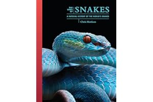The Lives of Snakes: A Natural History of the World's Snakes