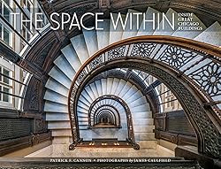 The Space Within: Inside Great Chicago Buildings