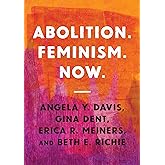 Abolition. Feminism. Now. (Abolitionist Papers, 2)