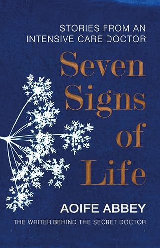 Download Seven Signs of Life: Stories from an Intensive Care Doctor PDF