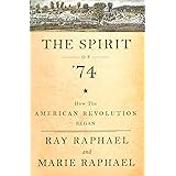 The Spirit of '74: How the American Revolution Began