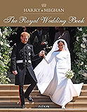 Harry & Meghan: The Royal Wedding Book