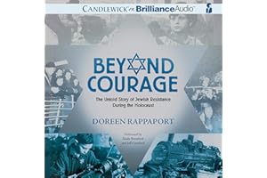 Beyond Courage: The Untold Story of Jewish Resistance During the Holocaust