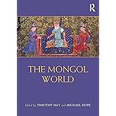 The Mongol World (Routledge Worlds)