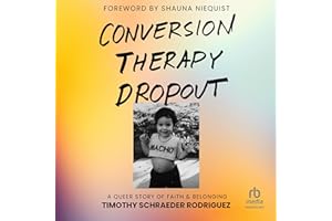 Conversion Therapy Dropout: A Queer Story of Faith and Belonging