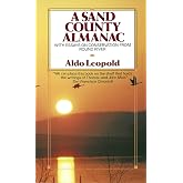 A Sand County Almanac (Outdoor Essays &amp; Reflections)