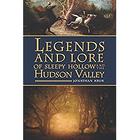 Legends and Lore of Sleepy Hollow and the Hudson Valley (American Legends) book cover Legends and Lore of Sleepy Hollow and the Hudson Valley (American Legends) book cover