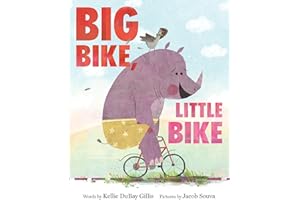 Big Bike, Little Bike: A Hilarious Picture Book About How One Bike Looks Different to Everyone for Kids (Ages 4-8)