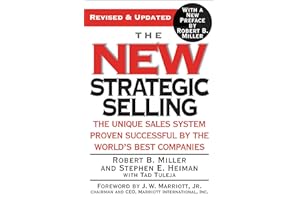 The New Strategic Selling: The Unique Sales System Proven Successful by the World's Best Companies