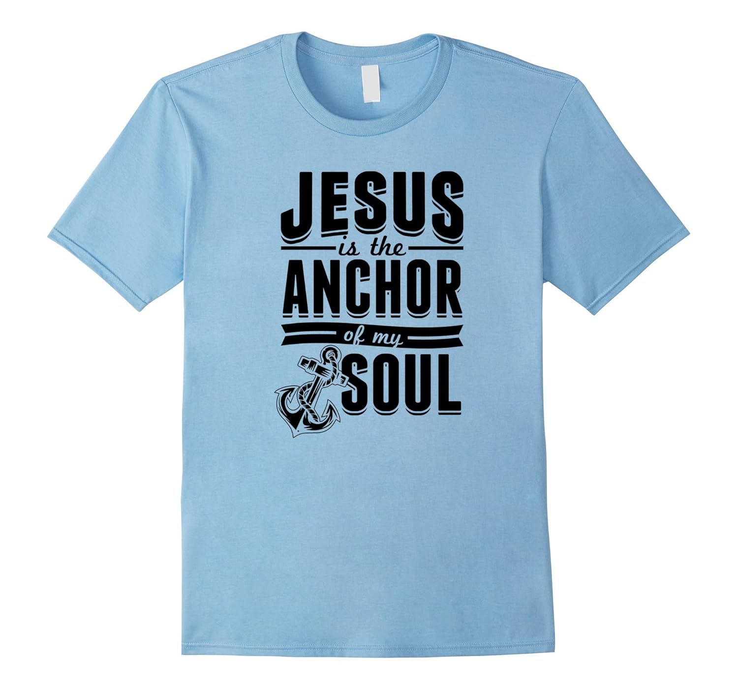 Jesus Is The Anchor of My Soul Christian Church T-Shirt-Rose