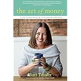 The Art of Money: A Life-Changing Guide to Financial Happiness