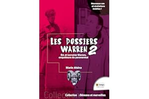 Les dossiers Warren 2: Ed & Lorraine Warren, enquêteurs du paranormal (French Edition)