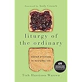 Liturgy of the Ordinary: Sacred Practices in Everyday Life