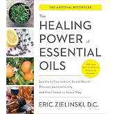 The Healing Power of Essential Oils: Soothe Inflammation, Boost Mood, Prevent Autoimmunity, and Feel Great in Every Way