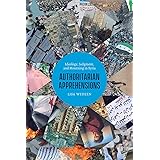 Authoritarian Apprehensions: Ideology, Judgment, and Mourning in Syria (Chicago Studies in Practices of Meaning)