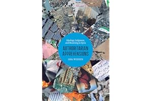 Authoritarian Apprehensions: Ideology, Judgment, and Mourning in Syria (Chicago Studies in Practices of Meaning)