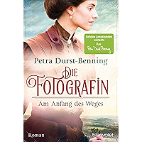 Die Fotografin - Am Anfang des Weges: Roman (Fotografinnen-Saga 1) (German Edition) book cover