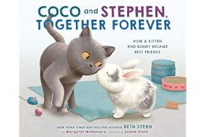 Coco and Stephen, Together Forever: How a Kitten and Bunny Became Best Friends