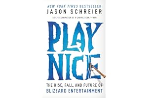 Play Nice: The Rise, Fall, and Future of Blizzard Entertainment