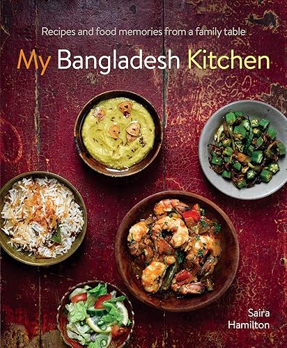Download My Bangladesh Kitchen: Recipes and Food Memories from a Family Table PDF