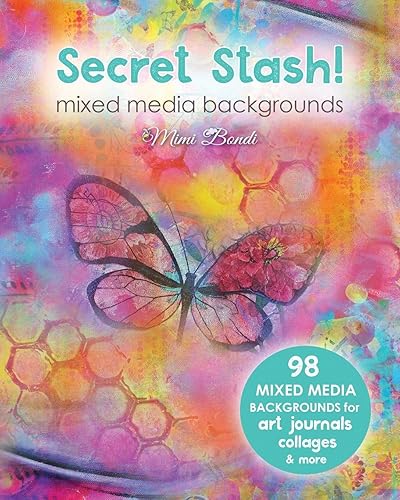 Download Secret Stash! Mixed Media Backgrounds: 98 Painted Pages to Use in Your Own Creations! PDF