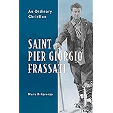 Saint Pier Giorgio Frassati: An Ordinary Christian