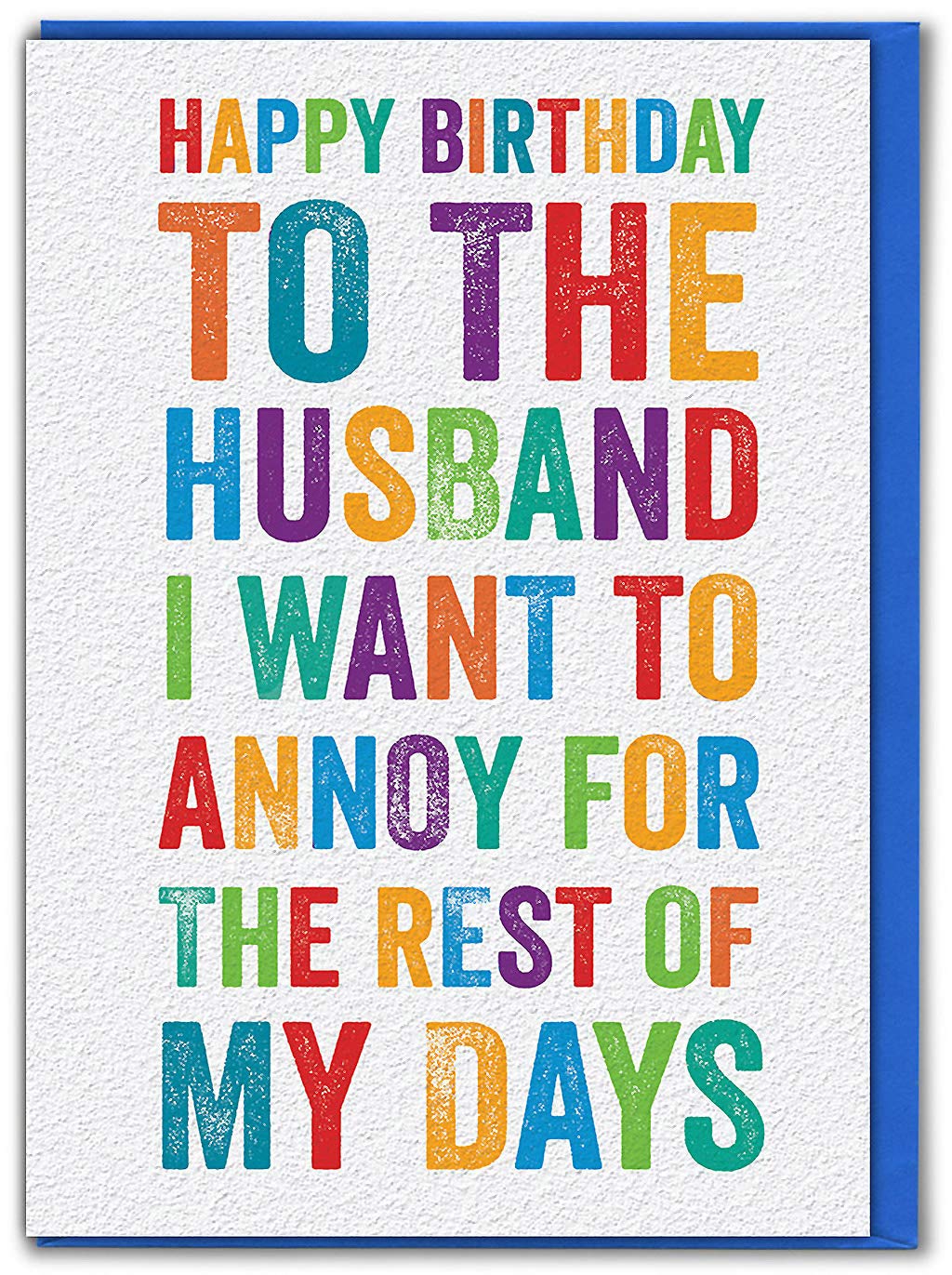 Brainbox Candy - Funny Husband Birthday Cards - 'Husband I Want To Annoy For The Rest Of My Days' - Perfect Birthday Card For Husband With A Sense Of Humour