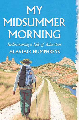 Download My Midsummer Morning: Rediscovering a Life of Adventure (English Edition) PDF