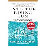 Into the Rising Sun: World War II's Pacific Veterans Reveal the Heart of Combat