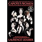 Capote's Women: A True Story of Love, Betrayal, and a Swan Song for an Era