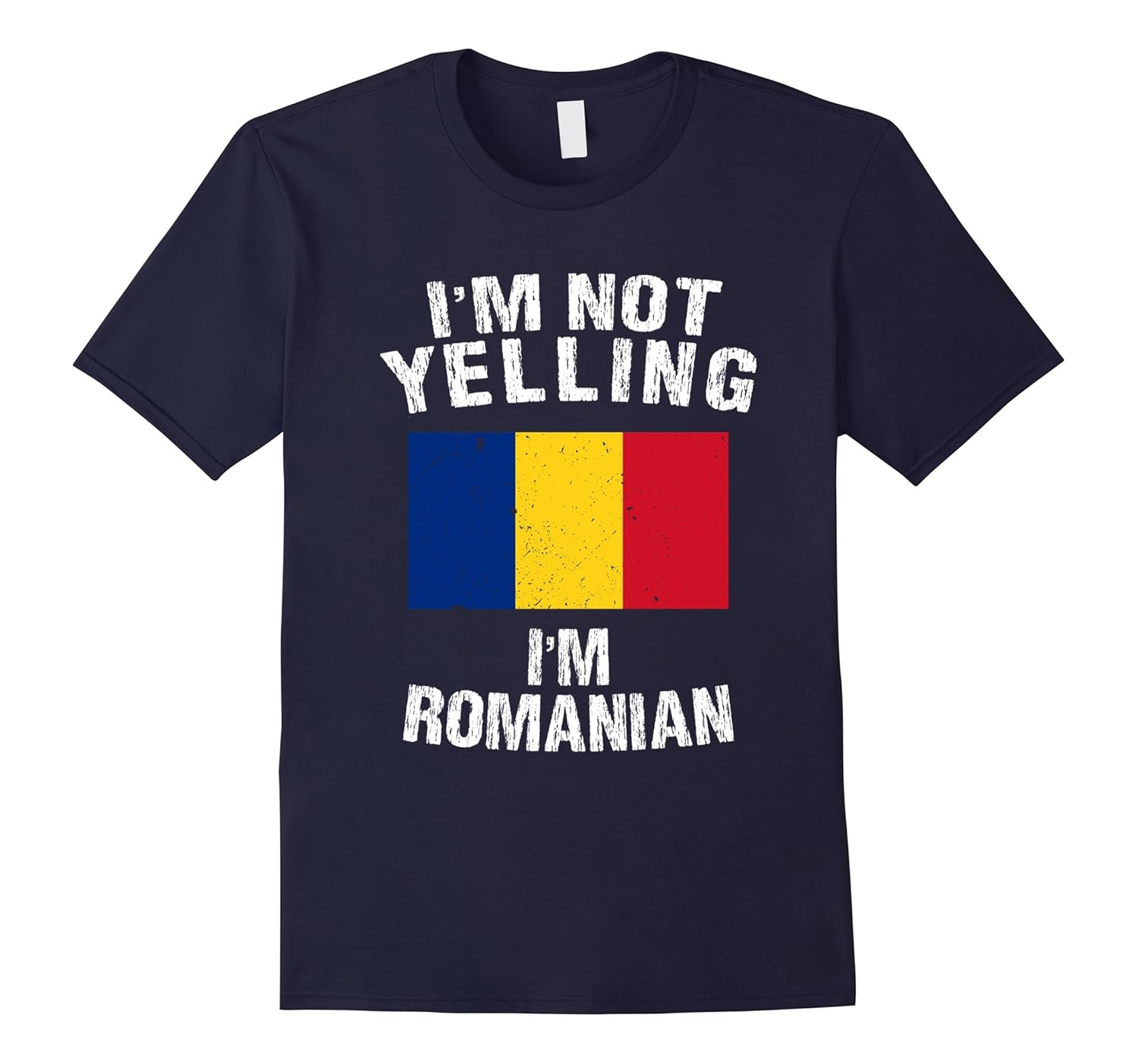 I'm Not Yelling I'm Romanian Shirt - Romania Flag TShirt-ANZ