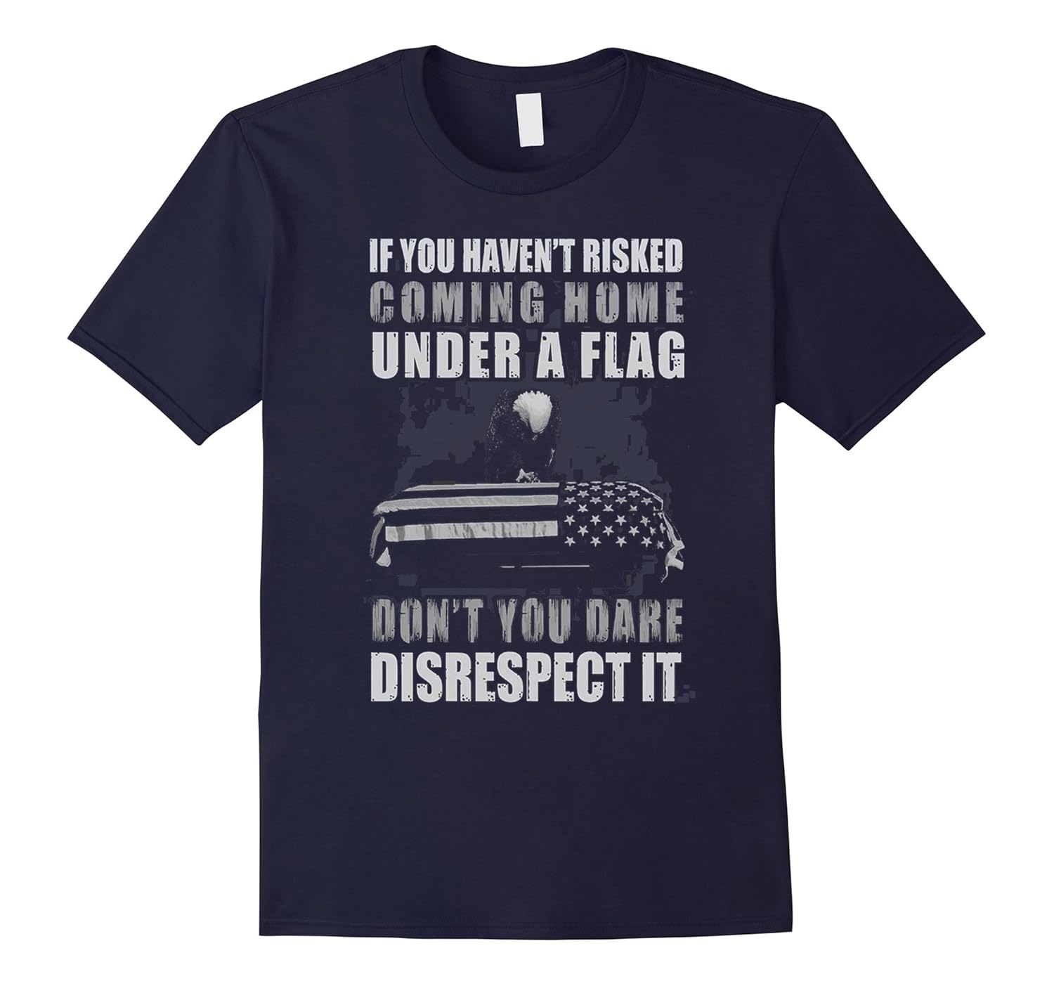 Mens If You Haven't Risked Coming Home Under A Flag Shirt-ANZ