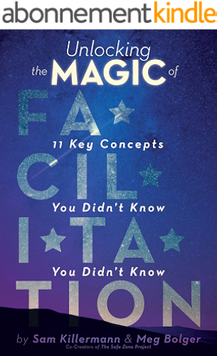 Download Unlocking the Magic of Facilitation: 11 Key Concepts You Didn't Know You Didn't Know (English Edition) PDF