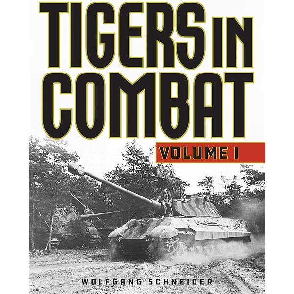 Tigers in Combat, Vol. 1: Schneider, Wolfgang: 9780811731713