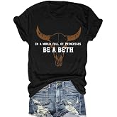 in A World Full of Princesses Be A Beth Shirts Women Cowgirl Tee | Women Western Cowgirl T Shirt Vintage Cow Skull Graphic Tees Short Sleeve Tops