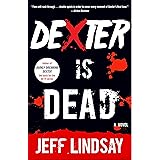 Dexter Is Dead: Dexter Morgan (8) (Dexter Series)
