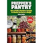 Prepper's Pantry: Build a Nutritious Stockpile to Survive Blizzards, Blackouts, Hurricanes, Pandemics, Economic Collapse, or 