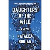 Daughters of the Wild: A Novel