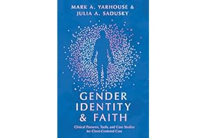 Gender Identity and Faith: Clinical Postures, Tools, and Case Studies for Client-Centered Care (Christian Association for Psy