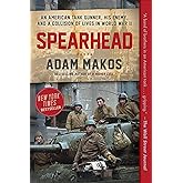 Spearhead: An American Tank Gunner, His Enemy, and a Collision of Lives in World War II