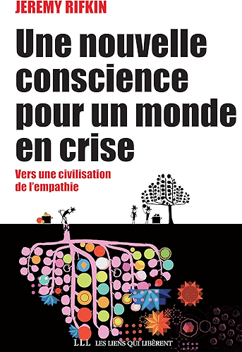 Download Une nouvelle conscience pour un monde en crise: Vers une civilisation de l'empathie (LES LIENS QUI L) PDF