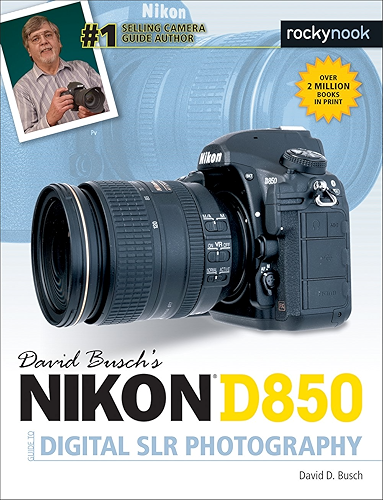 Download David Busch's Nikon D850 Guide to Digital SLR Photography (The David Busch Camera Guide Series) (English Edition) PDF