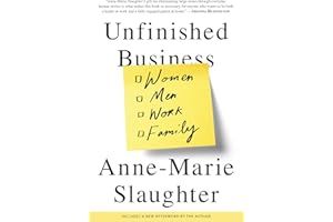 Unfinished Business: Women Men Work Family